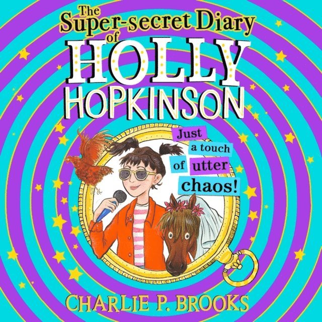 Charlie Brooks - Super-Secret Diary of Holly Hopkinson: Just a Touch of Utter Chaos, Ljudbok