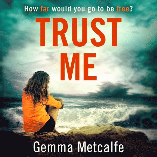 Gemma Metcalfe - Trust Me, Ljudbok
