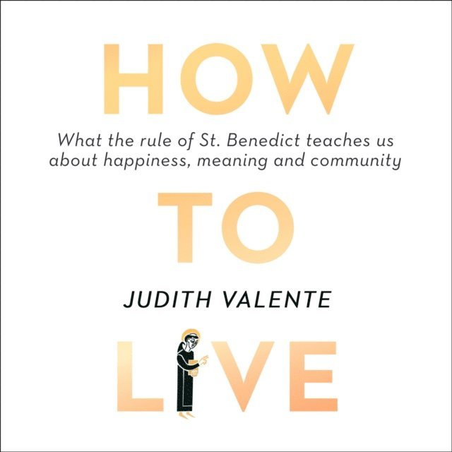 Judith Valente - How to Live, Ljudbok