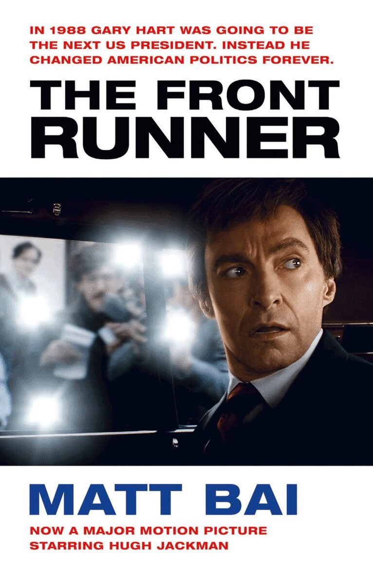 Matt Bai - Front Runner (All the Truth Is Out Movie Tie-in), Häftad
