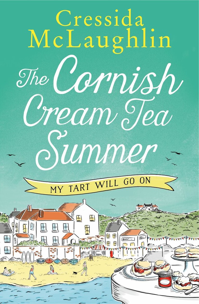 Cressida McLaughlin - Cornish Cream Tea Summer: Part Three – My Tart Will Go On!, E-bok