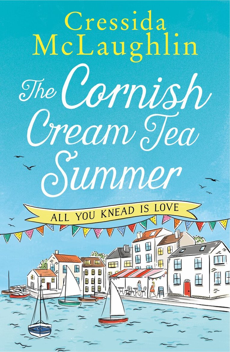 Cressida McLaughlin - Cornish Cream Tea Summer: Part One – All You Knead is Love, E-bok