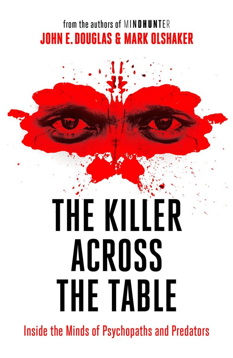 John E. Douglas, Mark Olshaker - Killer Across the Table, E-bok