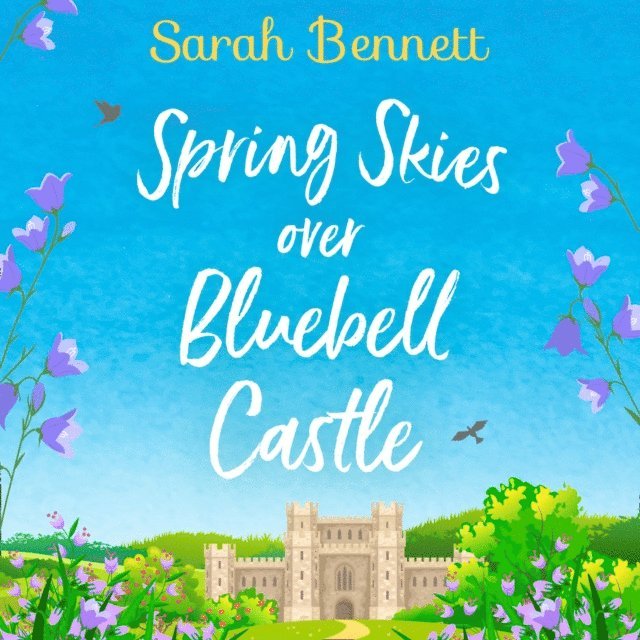 Sarah Bennett - Spring Skies Over Bluebell Castle, Ljudbok