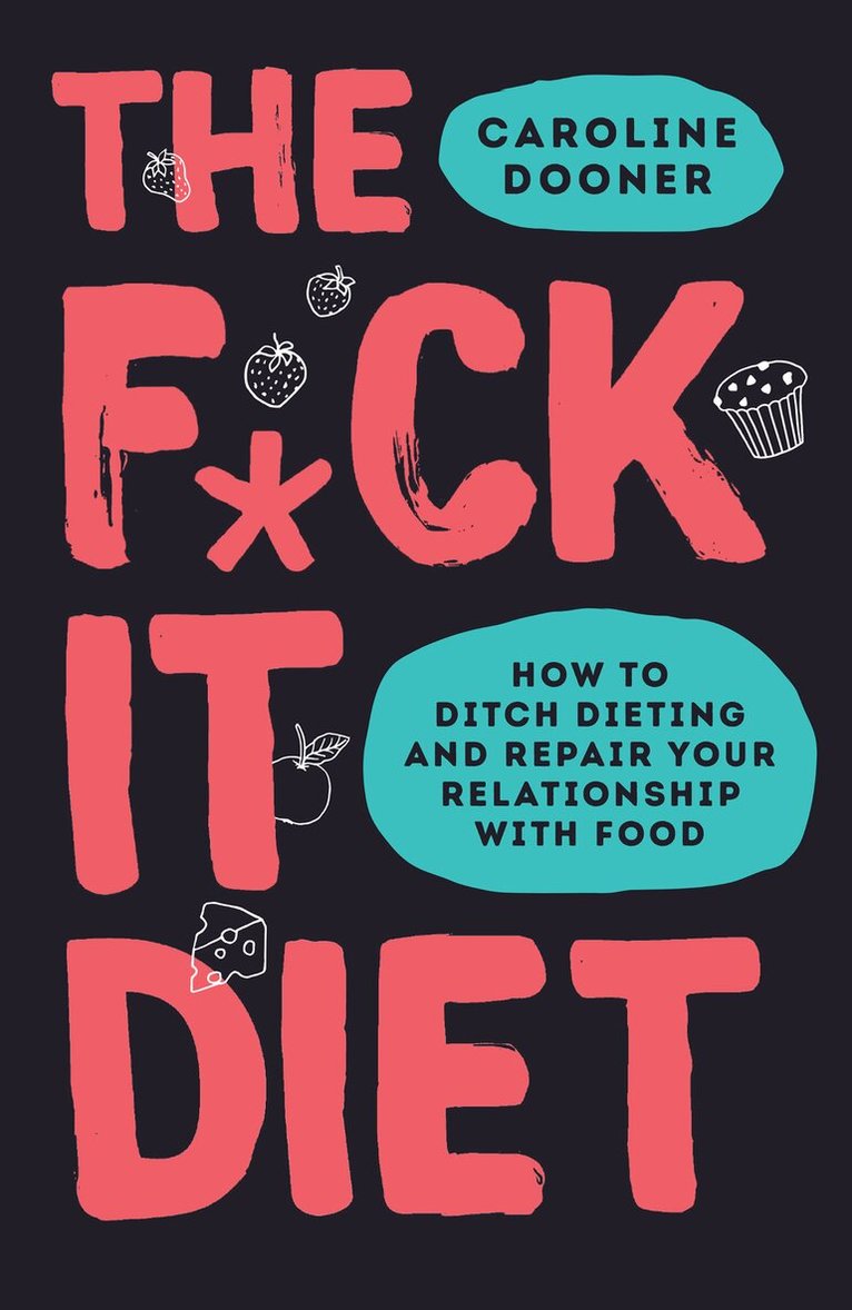Caroline Dooner - F*ck It Diet, Häftad. Tillgänglighet: Lägg i varukorg