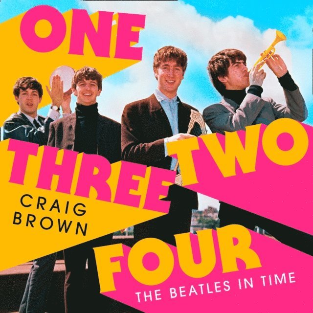 Craig Brown - One Two Three Four: The Beatles in Time, Ljudbok