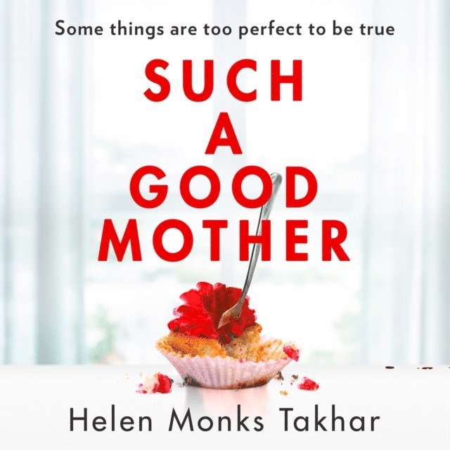 Helen Monks Takhar - Such a Good Mother, Ljudbok