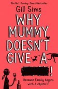 Why Mummy Doesnt Give a ****!