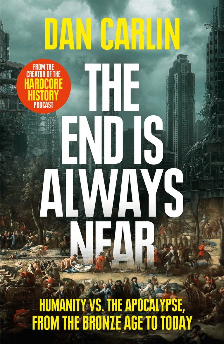 Dan Carlin - End is Always Near, E-bok