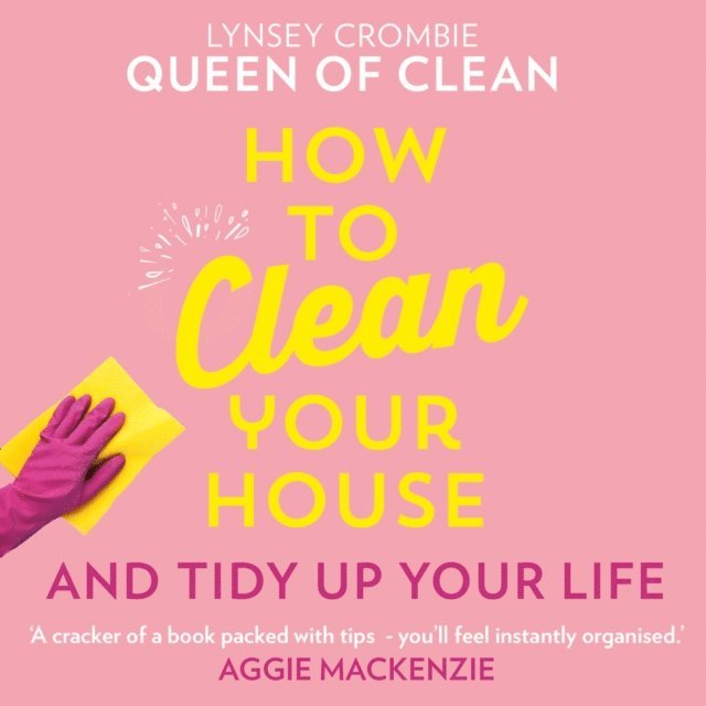 Queen of Clean Lynsey - How To Clean Your House, Ljudbok. Tillgänglighet: Lägg i varukorg