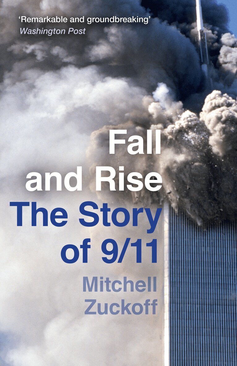 Mitchell Zuckoff - Fall and Rise: The Story of 9/11, E-bok