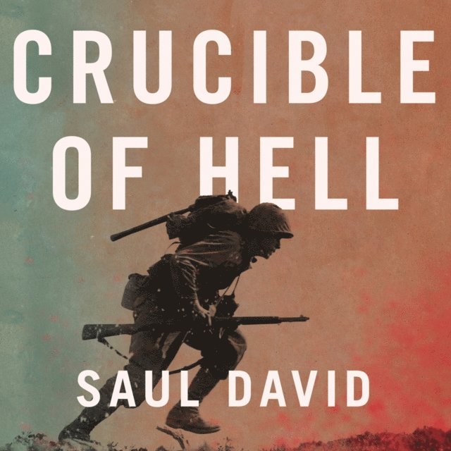 Saul David - Crucible of Hell, Ljudbok
