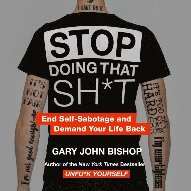 Gary John Bishop - Stop Doing That Sh*t, Ljudbok