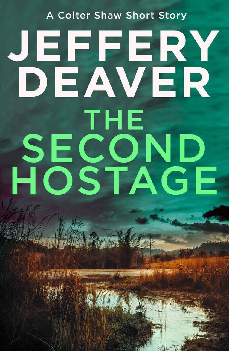 Jeffery Deaver - Second Hostage, E-bok