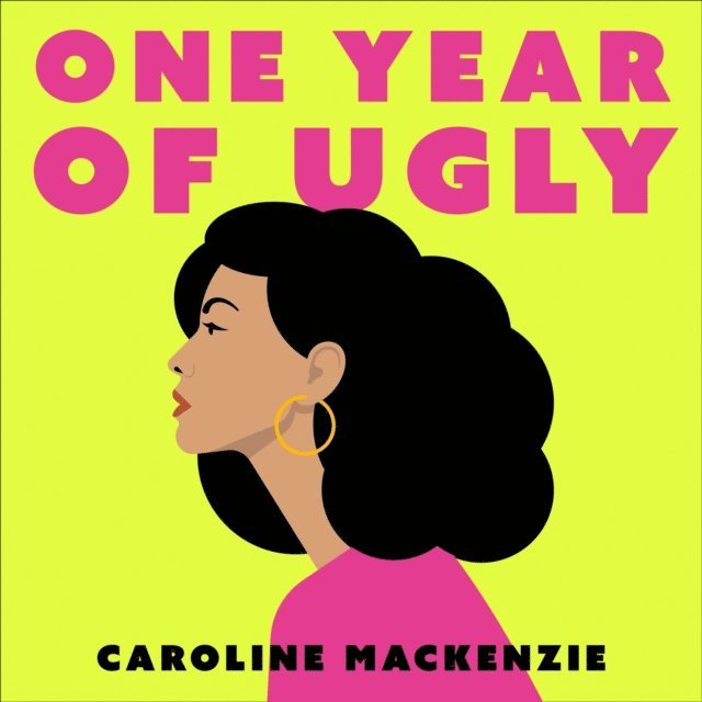 Caroline Mackenzie - One Year of Ugly, Ljudbok