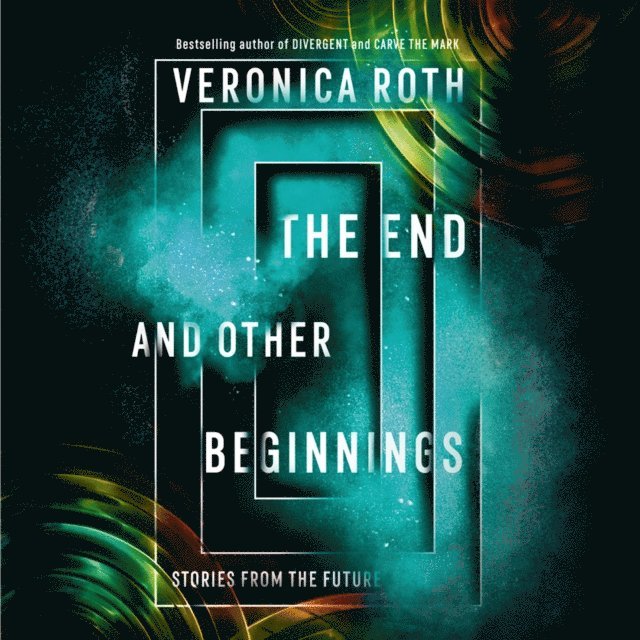 Veronica Roth - End and Other Beginnings, Ljudbok