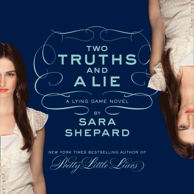 Sara Shepard - Two Truths and a Lie: A Lying Game Novel, Ljudbok