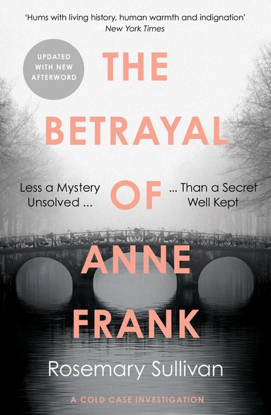 Rosemary Sullivan - Betrayal of Anne Frank, E-bok