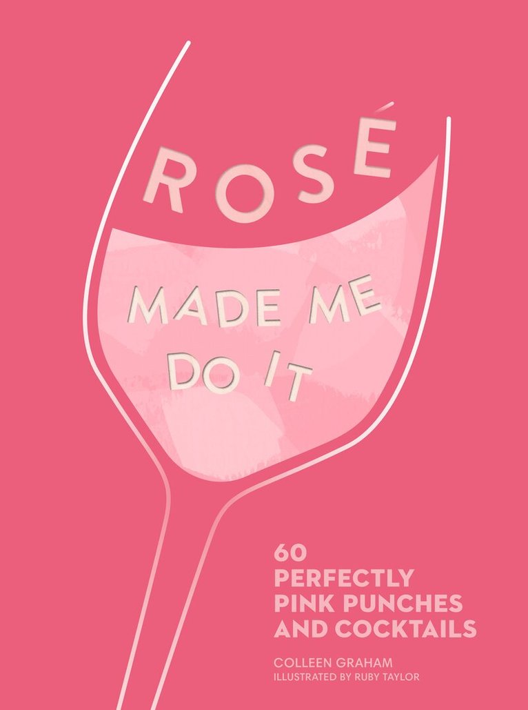 Colleen Graham - ROSÉ MADE ME DO IT, E-bok