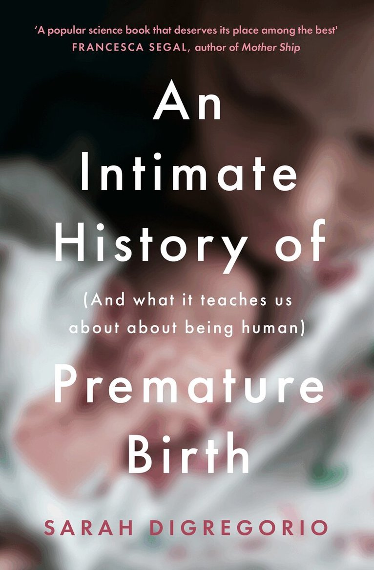 Sarah DiGregorio - Intimate History of Premature Birth, E-bok