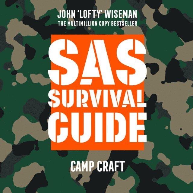 John 'Lofty' Wiseman - SAS Survival Guide - Camp Craft, Ljudbok
