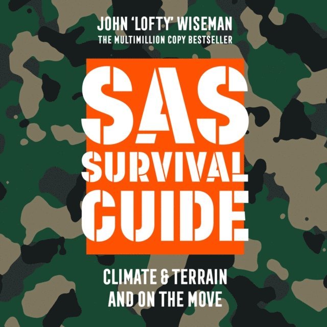 John 'Lofty' Wiseman - SAS Survival Guide - Climate & Terrain and On the Move, Ljudbok