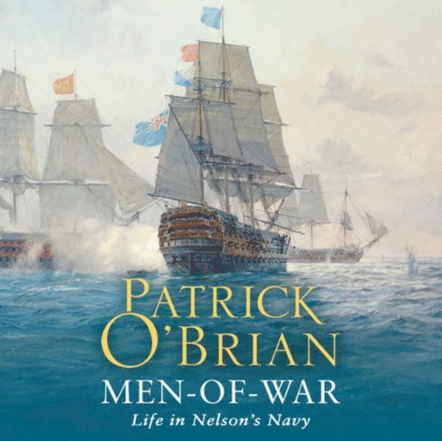 Patrick O'Brian - Men-of-War, Ljudbok