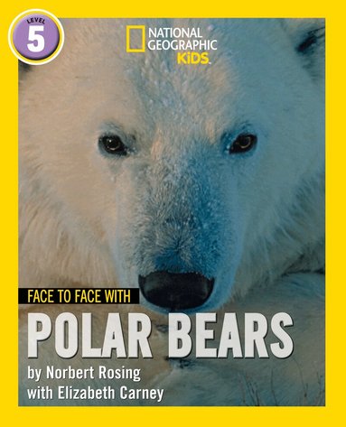 Norbert Rosing, Elizabeth Carney - Face to Face with Polar Bears, Häftad