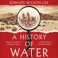 HISTORY OF WATER EA