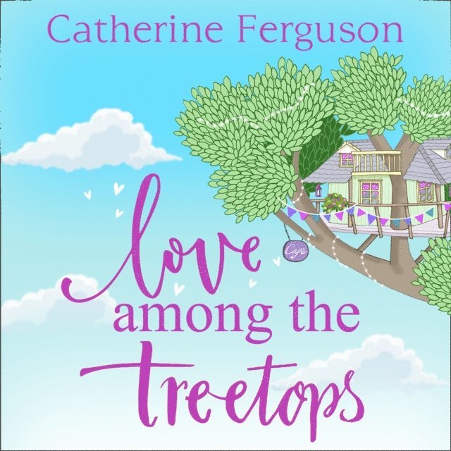 Catherine Ferguson - Love Among the Treetops, Ljudbok