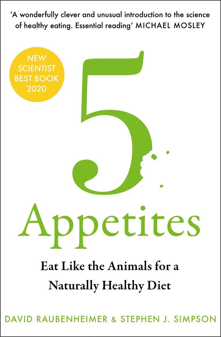 David Raubenheimer, Stephen J. Simpson - 5 Appetites, E-bok