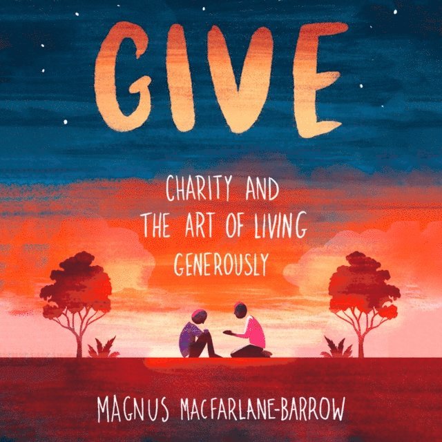 Magnus MacFarlane-Barrow - Give, Ljudbok