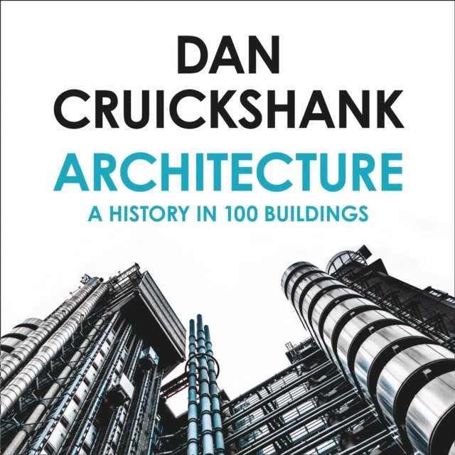 Dan Cruickshank - Architecture, Ljudbok