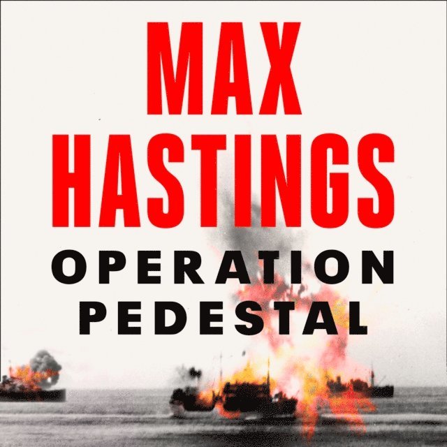 Max Hastings - Operation Pedestal, Ljudbok