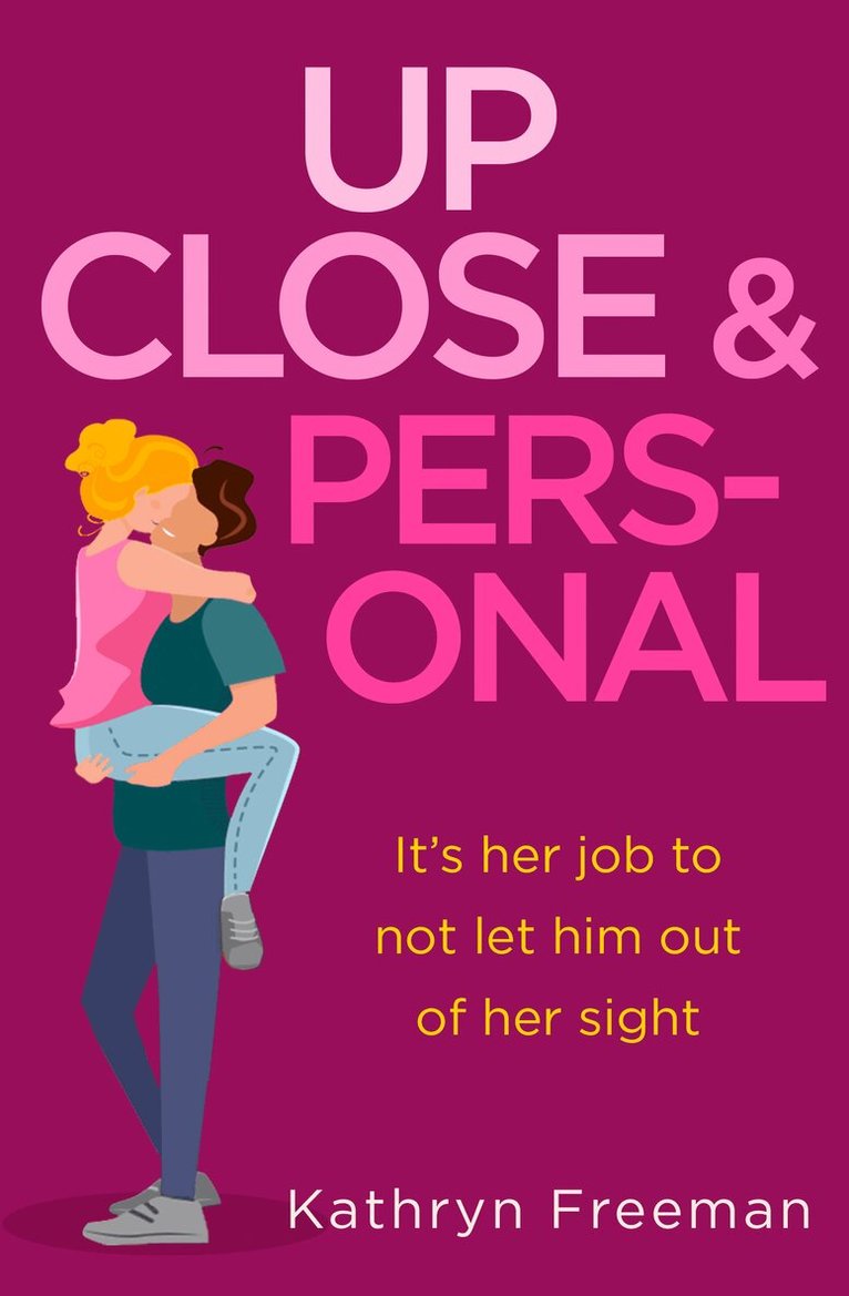 Kathryn Freeman - Up Close and Personal, E-bok
