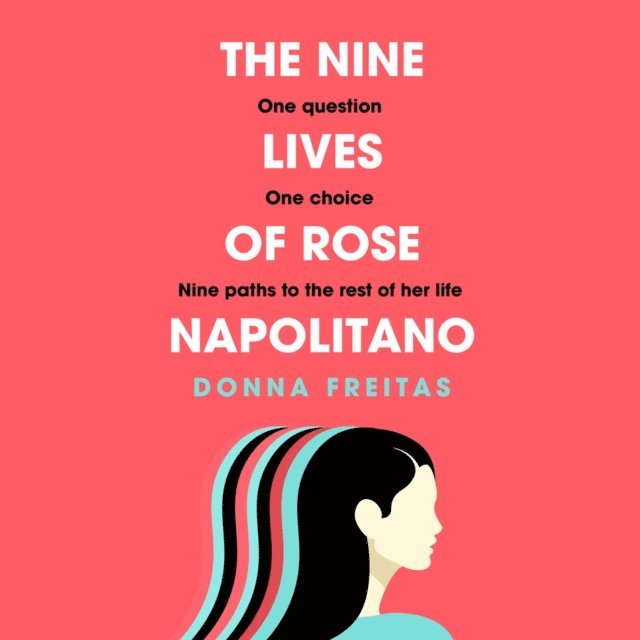 Donna Freitas - Nine Lives of Rose Napolitano, Ljudbok