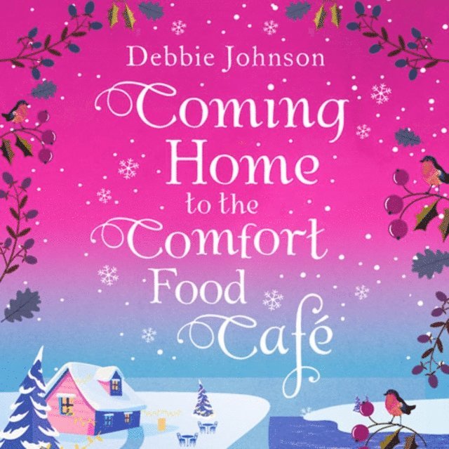 Debbie Johnson - Coming Home to the Comfort Food Cafe, Ljudbok