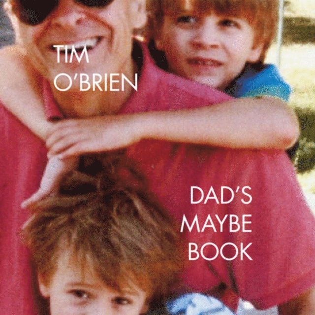 Tim O'Brien - Dad's Maybe Book, Ljudbok