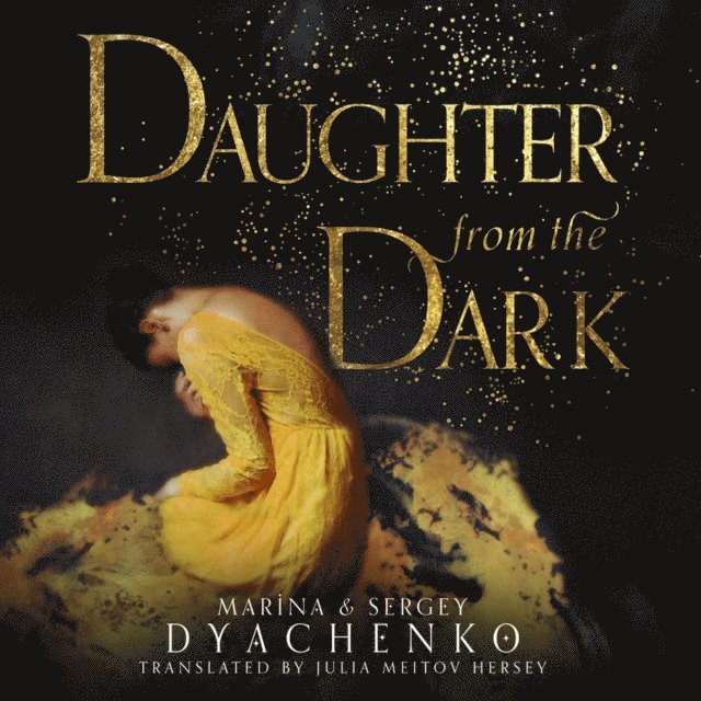 Sergey Dyachenko, Marina Dyachenko - Daughter from the Dark, Ljudbok