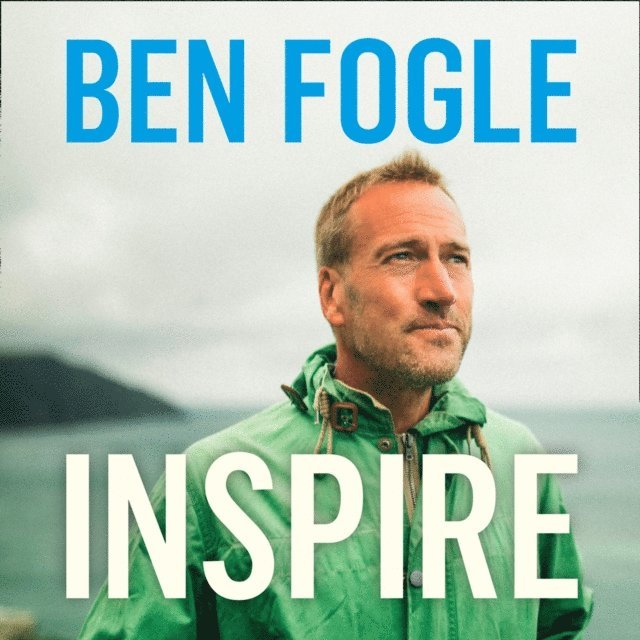 Ben Fogle - Inspire, Ljudbok