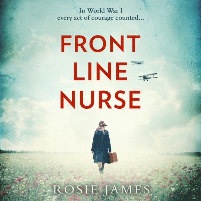 Rosie James - Front Line Nurse, Ljudbok