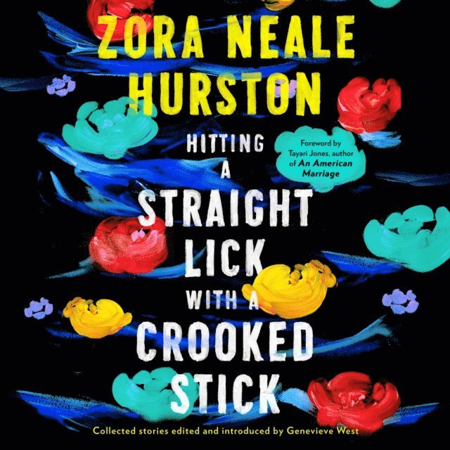Zora Neale Hurston - Hitting a Straight Lick with a Crooked Stick, Ljudbok