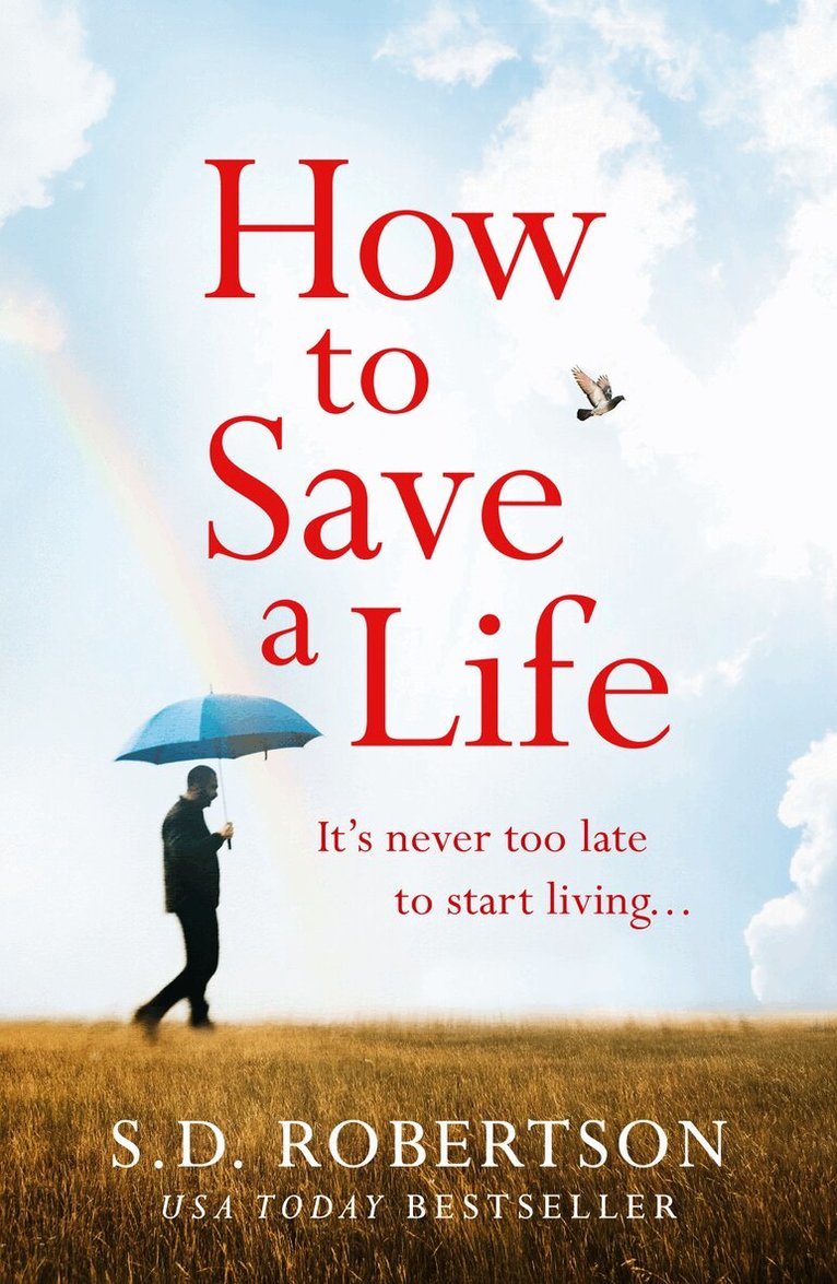 S.D. Robertson - How to Save a Life, E-bok
