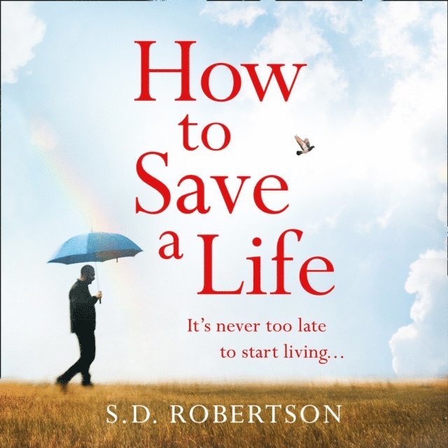 S.D. Robertson - How to Save a Life, Ljudbok