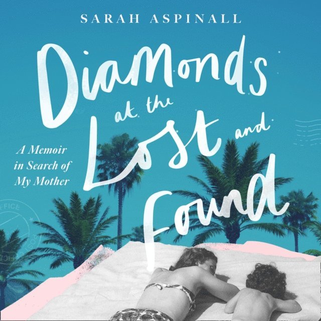 Sarah Aspinall - Diamonds at the Lost and Found, Ljudbok