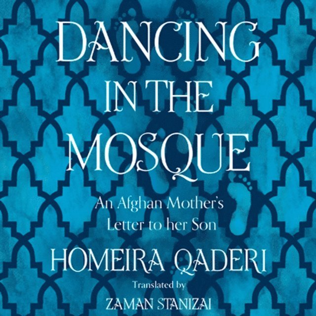 Homeira Qaderi - Dancing in the Mosque, Ljudbok