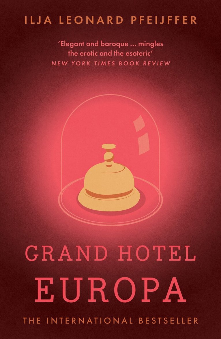 Ilja Leonard Pfeijffer - Grand Hotel Europa, E-bok