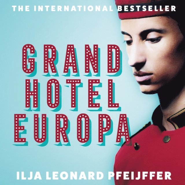 Ilja Leonard Pfeijffer - Grand Hotel Europa, Ljudbok