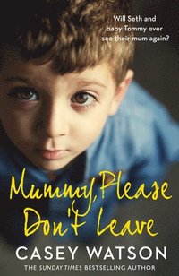 Mummy, Please Dont Leave