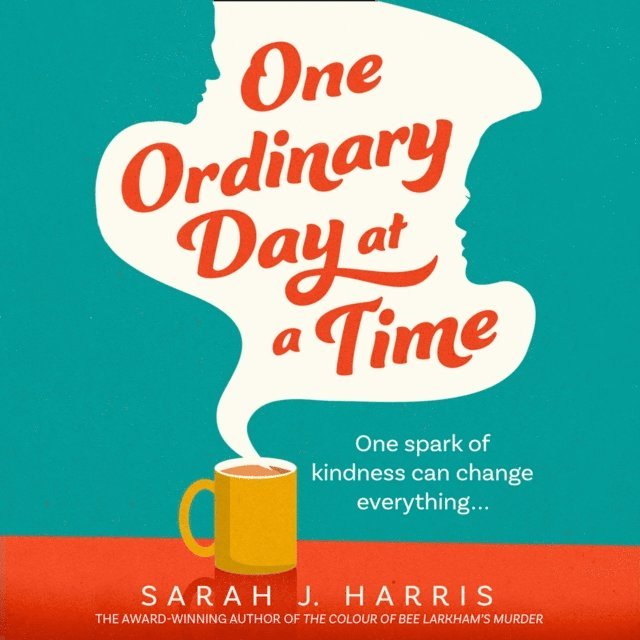 Sarah J. Harris - One Ordinary Day at a Time, Ljudbok